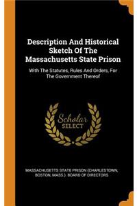 Description and Historical Sketch of the Massachusetts State Prison