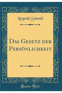 Das Gesetz Der PersÃ¶nlichkeit (Classic Reprint)
