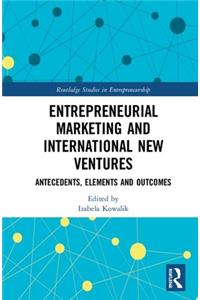 Entrepreneurial Marketing and International New Ventures