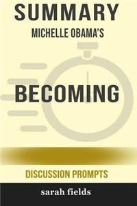 Summary: Michelle Obama's Becoming (Discussion Prompts)