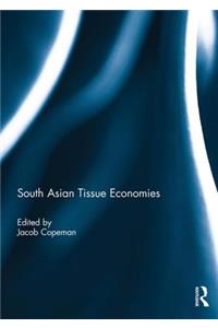 South Asian Tissue Economies