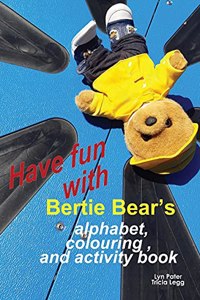 Have Fun with Bertie Bear's Alphabet, Colouring and Activity book
