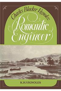 Charles Blacker Vignoles: Romantic Engineer
