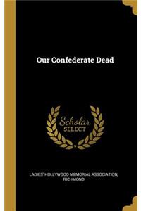 Our Confederate Dead