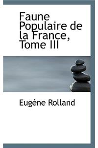 Faune Populaire de La France, Tome III
