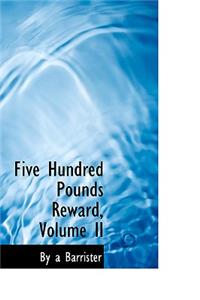 Five Hundred Pounds Reward, Volume II