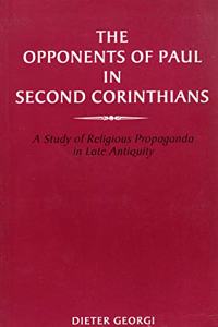 The Opponents of Paul in Second Corinthians: Study of Religious Propaganda in Late Antiquity (Studies in the New Testament & its world)