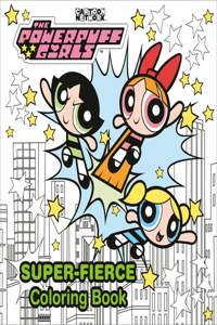 Powerpuff Girls Super-Fierce Coloring Book (the Powerpuff Girls)