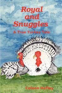 Royal and Snuggles a True Turkey Tale