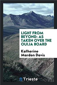 LIGHT FROM BEYOND: AS TAKEN OVER THE OUI