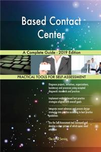 Based Contact Center A Complete Guide - 2019 Edition