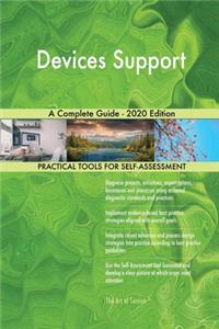 Devices Support A Complete Guide - 2020 Edition