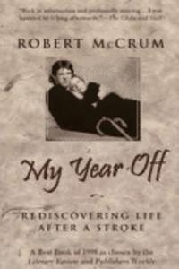 My Year Off: Rediscovering Life After a Stroke