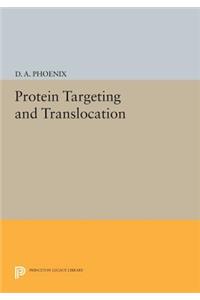 Protein Targeting and Translocation