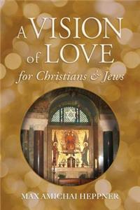 Vision of Love for Christians and Jews