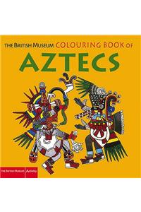 The British Museum Colouring Book of Aztecs