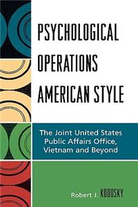 Psychological Operations American Style