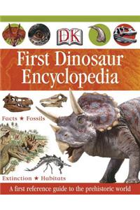 Dk First Dinosaur Encyclopedia
