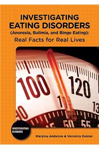 Investigating Eating Disorders (Anorexia, Bulimia, and Binge Eating)