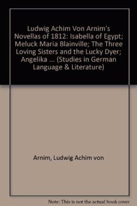 Ludwig Achim Von Arnim's Novellas of 1812