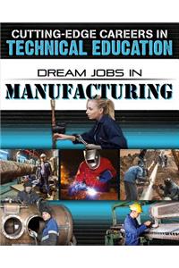 Dream Jobs in Manufacturing