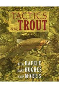 Tactics for Trout