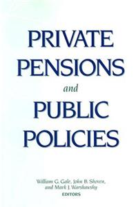 Private Pensions and Public Policies