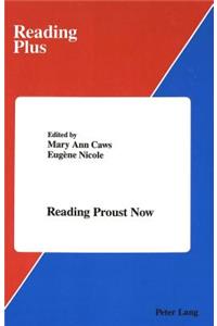 Reading Proust Now