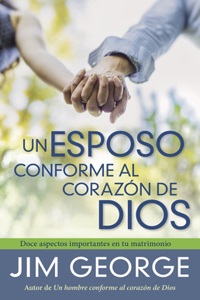 Esposo Conforme Al Corazón de Dios