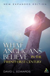 What Anglicans Believe in the 21st Century