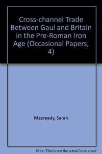 Cross-channel Trade Between Gaul and Britain in the Pre-Roman Iron Age