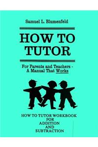 How to Tutor Workbook for Addition and Subtraction