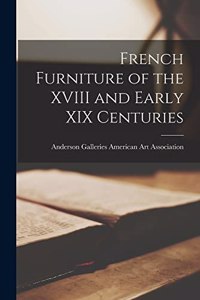 French Furniture of the XVIII and Early XIX Centuries
