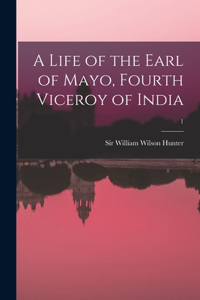 Life of the Earl of Mayo, Fourth Viceroy of India; 1