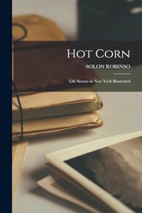 Hot Corn: Life Scenes in New York Illustrated