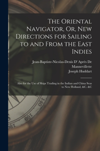 Oriental Navigator, Or, New Directions for Sailing to and From the East Indies