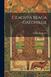 Ceachta Beaga Gaedhilge; 2