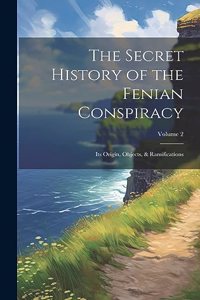 Secret History of the Fenian Conspiracy