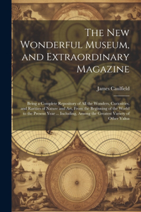 New Wonderful Museum, and Extraordinary Magazine