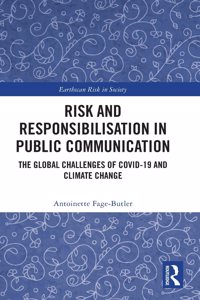 Risk and Responsibilisation in Public Communication: The Global Challenges of COVID-19 and Climate Change