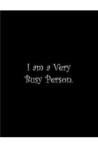 I am a Very Busy Person