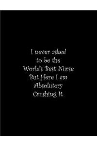 I never asked to be the World's Best Nurse