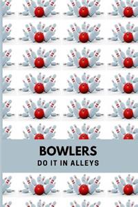 Bowlers do it in Alleys