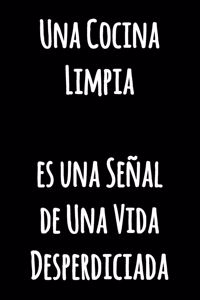 Una Cocina Limpia es una Señal de Una Vida Desperdiciada