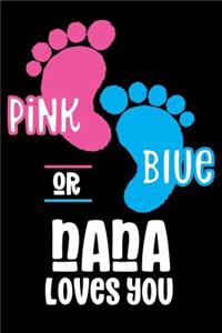 Pink Or Blue Nana Loves you