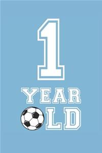 Soccer Notebook - 1 Year Old Soccer Journal - 1st Birthday Gift for Soccer Player - Soccer Diary