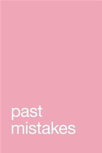 Past Mistakes / Future Mistakes