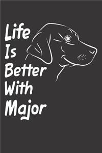 Life Is Better With Major
