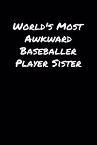 World's Most Awkward Baseballer Player Sister