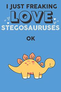 I Just Freaking Love Stegosaurus Ok